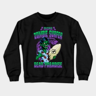 Zombie Surfer. Dead Paradise. Aloha Crewneck Sweatshirt